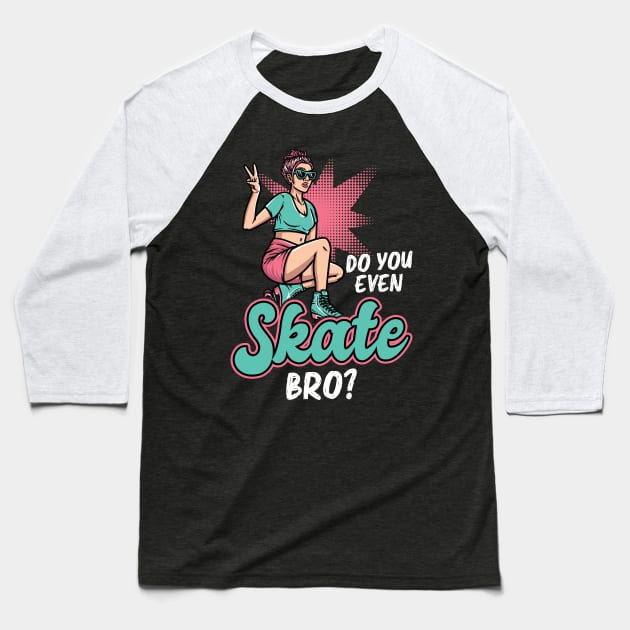 Do You Even Skate, Bro - Roller Skating - Skater Baseball T-Shirt by Peco-Designs